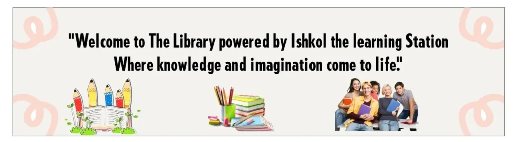 Welcome to The Library powered by Ishkol, where knowledge and imagination come to life